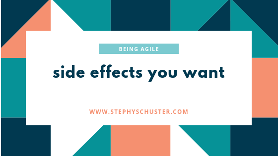 side effects of Being agile